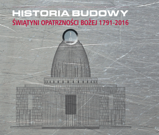 Historia budowy Świątyni Opatrzności Bożej 1791-2016