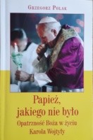 Papież, jakiego nie było - książka Grzegorza Polaka