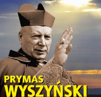 Prymas Wyszyński. Ojciec Ojczyzny