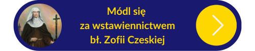 Przycisk z linkiem do modlitw za wstawiennictwem bł. Zofii Czeskiej