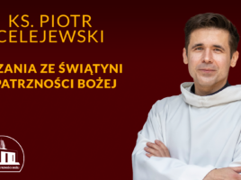 Ks. Piotr Celejewski - nagrania kazań