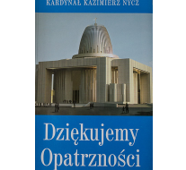 KARDYNAŁ KAZIMIERZ Nycz DZIĘKUJEMY OPATRZNOŚCI