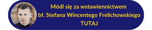 Przycisk link do modlitwy za wstawiennictwem bł. Wincentego Frelichowskiego