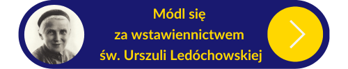 Przycisk z linkiem do modlitw za wstawiennictwem św. Urszuli Ledóchowskiej