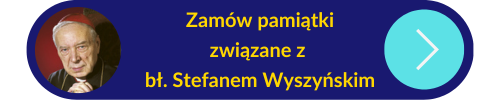 Przycisk z linkiem do zamówienia pamiątek związanych ze św. Stefanem Wyszyńskim