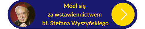 Przycisk z linkiem do modlitw za wstawiennictwem bł. Stefana Wyszyńskiego